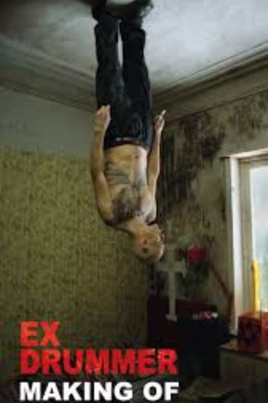 The Making Of "Ex Drummer" poster