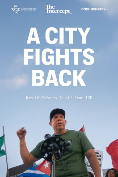 A City Fights Back: How LA Defends Itself from ICE poster