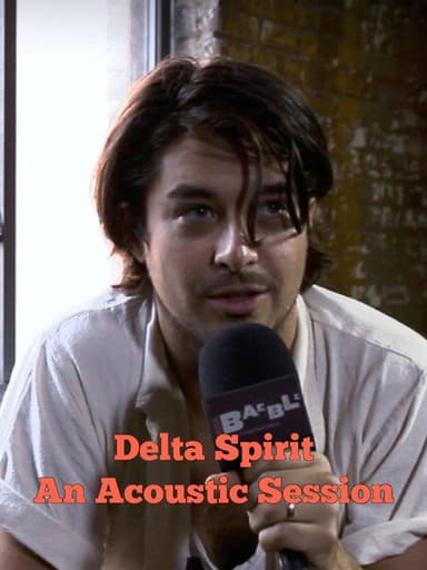 Delta Spirit: Acoustic Session poster