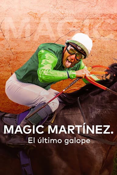 Magic Martínez: El último galope poster