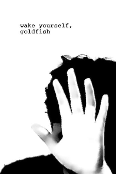 wake yourself, goldfish poster