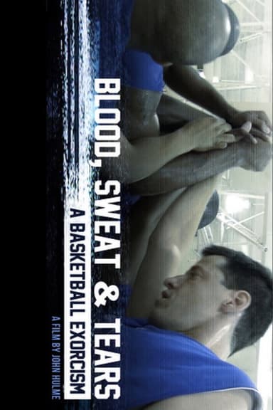 Blood, Sweat & Tears: A Basketball Exorcism poster