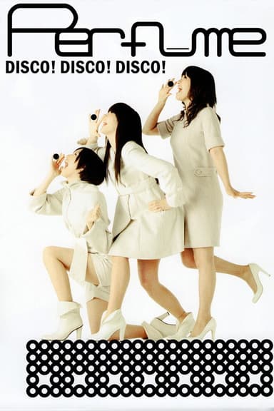 Perfume - Disco! Disco! Disco! poster