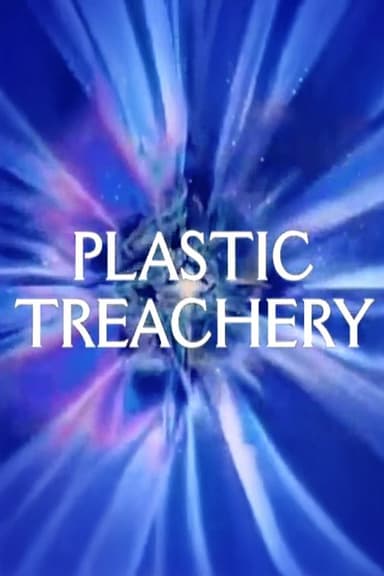 Plastic Treachery poster