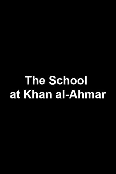 The School at Khan al-Ahmar poster