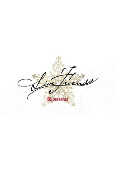 B'z presents LIVE FRIENDS poster