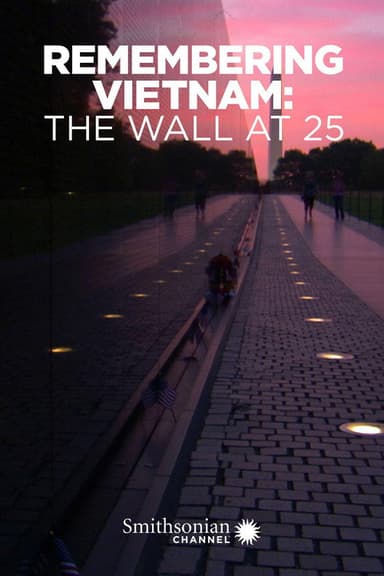 Remembering Vietnam: The Wall at 25 poster