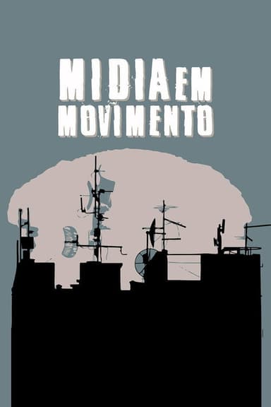 Mídia em Movimento poster