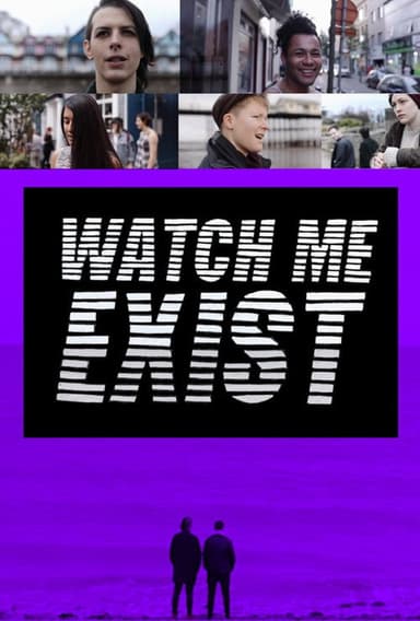 Watch Me Exist poster