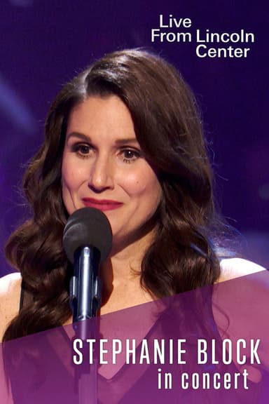 Live from Lincoln Center: Stephanie J. Block in Concert poster
