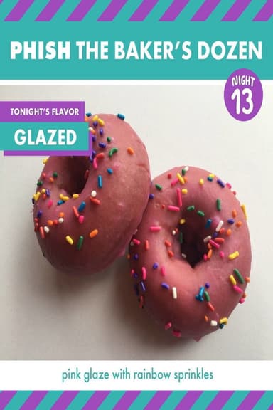 Phish: The Baker's Dozen: Night 13 - Glazed poster