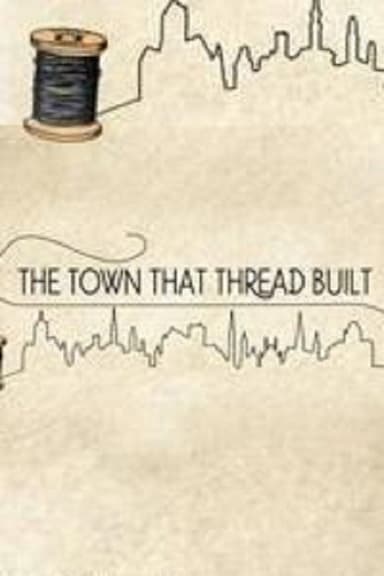 The Town That Thread Built poster