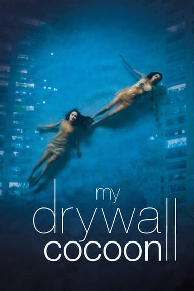 My Drywall Cocoon poster