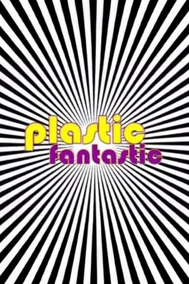 Plastic Fantastic poster