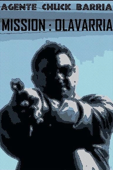 Agente Chuck Barría: Mission Olavarría poster