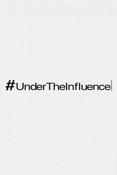 #UnderTheInfluence poster