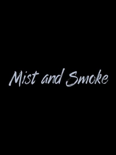 Mist and Smoke poster