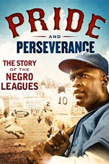 Pride and Perseverance: The Story of the Negro Leagues poster