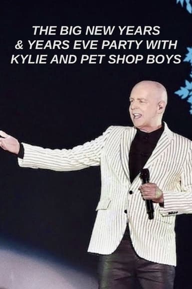The Big New Years & Years Eve Party with Kylie and Pet Shop Boys poster