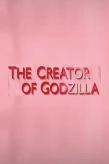 The Creator of Godzilla: Tomoyuki Tanaka poster