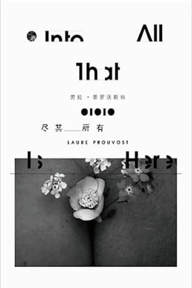 Into All That Is Here poster