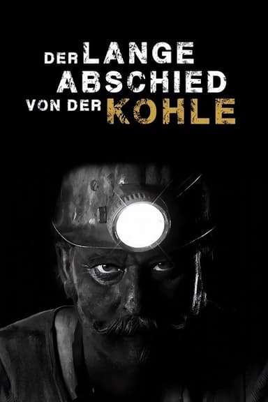 Der lange Abschied von der Kohle poster