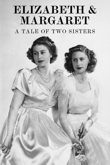 Elizabeth & Margaret: A Tale of Two Sisters poster
