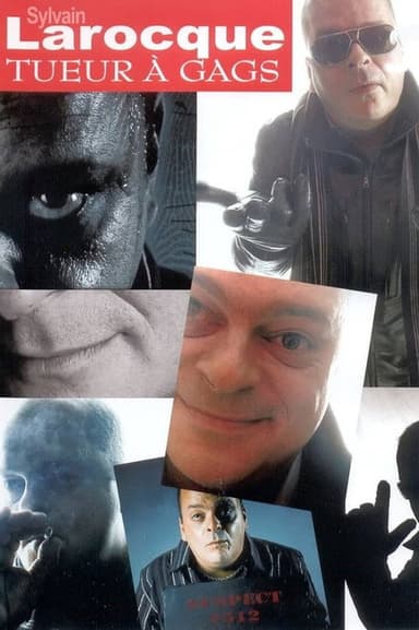 Sylvain Larocque - Tueur A Gags poster