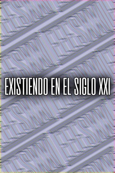 Existiendo en el siglo XXI poster