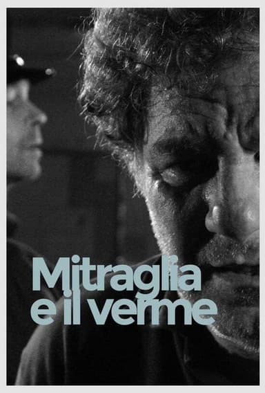 Mitraglia e il verme poster
