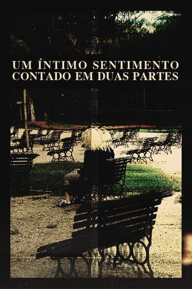 Um íntimo Sentimento Contado Em Duas Partes poster