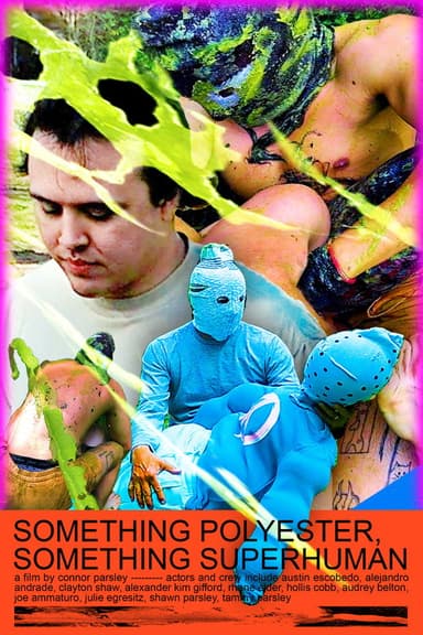 Something Polyester, Something Superhuman poster