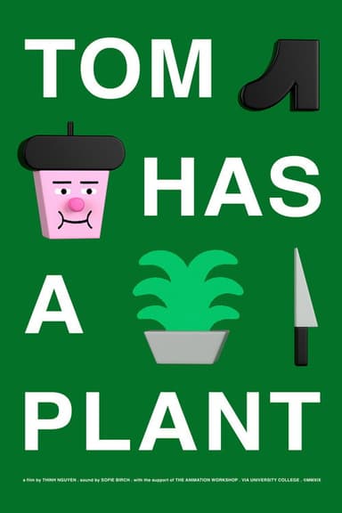 Tom Has a Plant poster