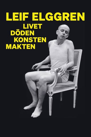 Leif Elggren – livet, döden, konsten, makten poster