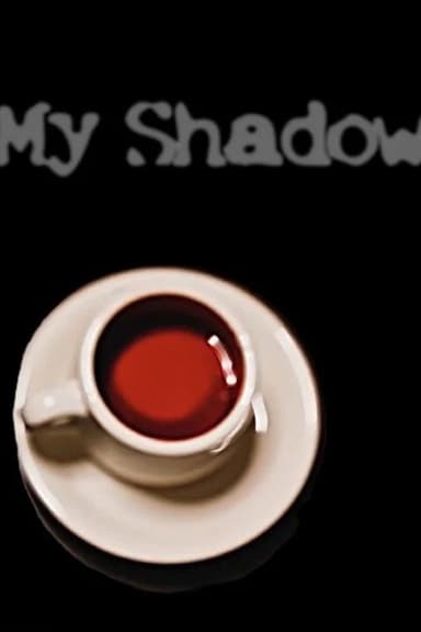 My Shadow poster