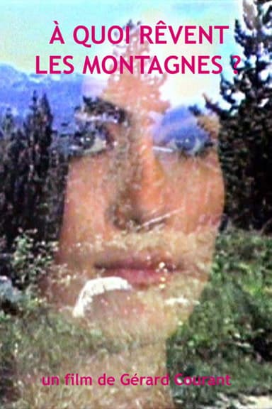 À quoi rêvent les montagnes? poster