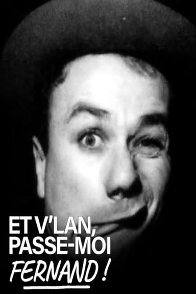 Et v'lan, passe-moi Fernand poster