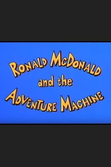 Ronald McDonald and the Adventure Machine poster
