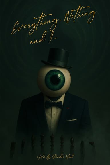Everything, Nothing and I... poster