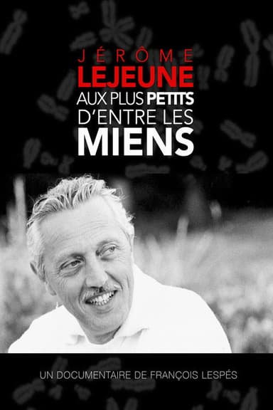 Jerome Lejeune - To the Least of My Brothers and Sisters poster