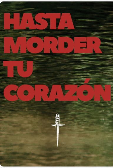 Hasta morder tu corazón poster