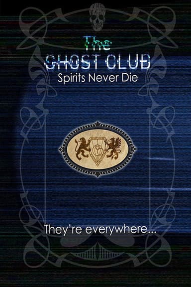 The Ghost Club: Spirits Never Die poster