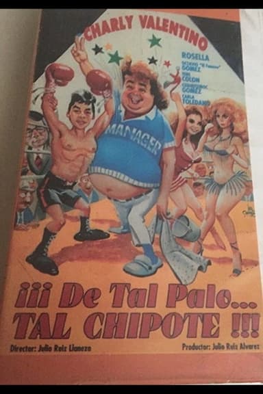 De Tal Palo Tal Chipote poster