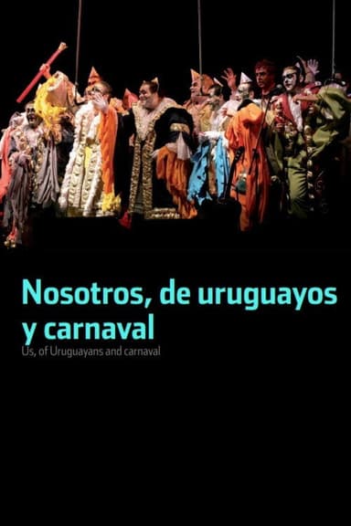 Us, of Uruguayans and Carnaval poster