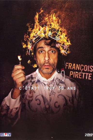 François Pirette - C'était trop 30 ans ! poster