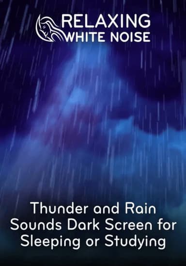 Relaxing White Noise: Thunder and Rain Sounds Dark Screen for Sleeping or Studying poster