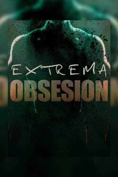 Extrema obsesión poster