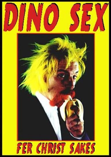 Dino Sex: Fer Christ Sakes poster