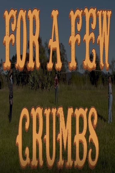 For A Few Crumbs poster