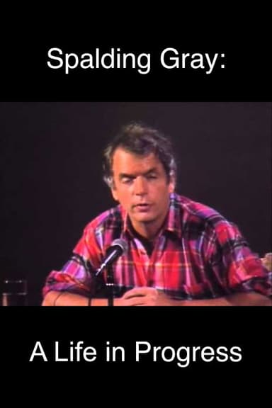 Spalding Gray: A Life in Progress poster